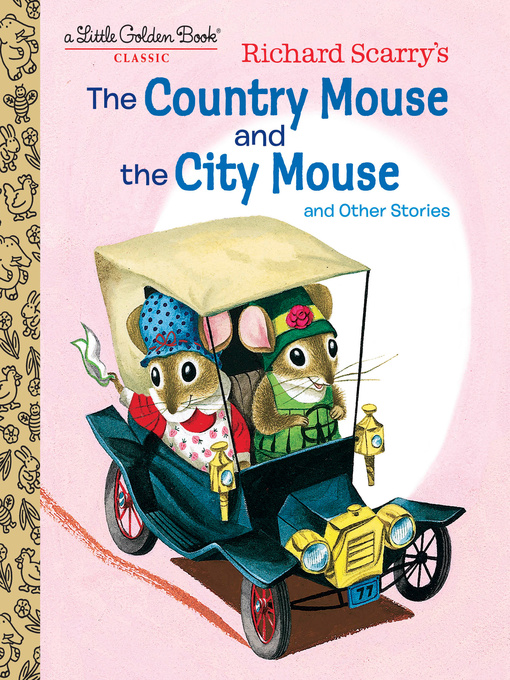 Title details for Richard Scarry's the Country Mouse and the City Mouse by Patricia Scarry - Wait list